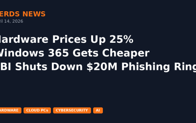 Hardware Prices Up 25%, Windows 365 Gets 20% Cheaper, FBI Shuts Down $20M Phishing Ring