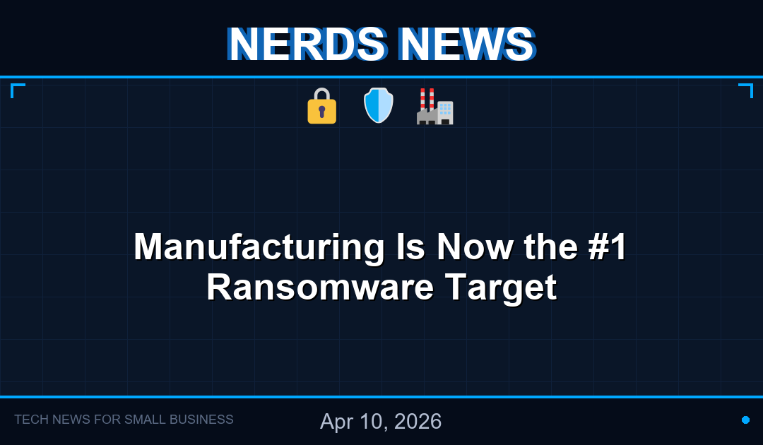 nerds news item manufacturing ransomware 2026 04 10